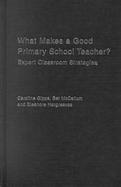 What Makes a Good Primary School Teacher Expert Classroom Strategies cover