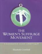 The Women's Suffrage Movement A Reference Guide 1866-1928 cover