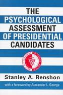 The Psychological Assessment of Presidential Candidates cover