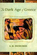 The Dark Age of Greece An Archaeological Survey of the Eleventh to the Eight Centuries Bc cover