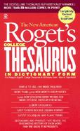 The New American Roget's College Thesaurus In Dictionary Form cover