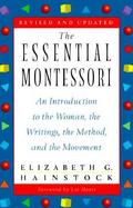 The Essential Montessori An Introduction to the Woman, the Writings, the Method, and the Movement cover
