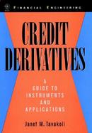 Credit Derivatives: A Guide to Instruments and Applications cover