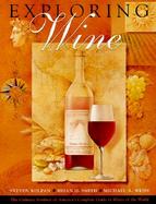 Exploring Wine: The Culinary Institute of America's Complete Guide to Wines of the World cover