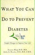 What You Can Do to Prevent Diabetes Simple Changes to Improve Your Life cover