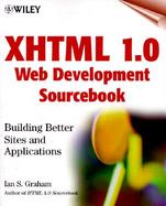 XHTML 1.0 Web Development Sourcebook: Building Better Sites and Applications cover