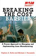 Breaking the Cost Barrier A Proven Approach to Managing and Implementing Lean Manufacturing cover