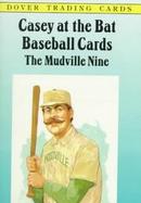 Casey at the Bat Baseball Cards The Mudville Nine cover
