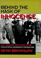 Behind the Mask of Innocence: Sex, Violence, Crime: Films of Social Conscience in the Silent.... cover