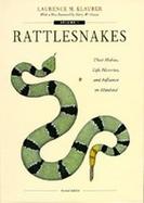 Rattlesnakes Their Habits, Life Histories and Influence on Mankind cover