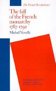 The Fall of the French Monarchy, 1787-1792 cover