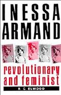 Inessa Armand Revolutionary and Feminist cover
