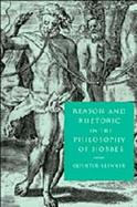 Reason and Rhetoric in the Philosophy of Hobbes cover