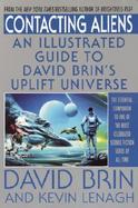 Contacting Aliens An Illustrated Guide to David Brin's Uplift Universe cover