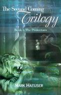The Second Coming Trilogy Book 1, the Protectors cover