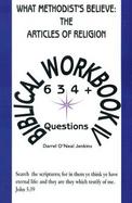 What Methodists Believe the Articles of Religion Biblical Workbook IV 634+ Questions cover