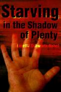 Starving in the Shadow of Plenty cover