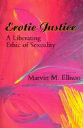 Erotic Justice A Liberating Ethic of Sexuality cover