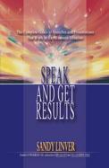 Speak and Get Results The Complete Guide to Speeches and Presentations That Work in Any Business Situation cover