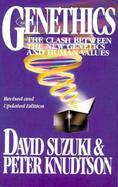 Genethics The Clash Between the New Genetics and Human Values cover