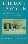 The Lost Lawyer Failing Ideals of the Legal Profession cover