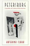 Petersburg, Crucible of Cultural Revolution cover