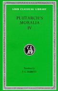 Plutarch's Moralia Roman Questions, Greek Questions, Greek and Roman Parallel Stories, on the Fortune of the Romans, on the Fortune or the Virtue O (v cover