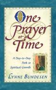 One Prayer at a Time A Day-To-Day Path to Spiritual Growth cover