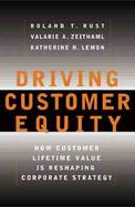 Driving Customer Equity How Customer Lifetime Value Is Reshaping Corporate Strategy cover