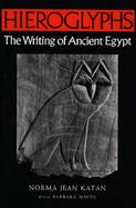 Hieroglyphs, the Writing of Ancient Egypt: The Writing of Ancient Egypt cover