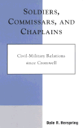 Soldiers, Commissars, and Chaplains Civil-Military Relations Since Cromwell cover