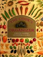 The Cook's Organizer: A Place for Everything and Everything in Its Place cover