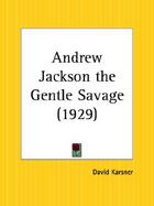 Andrew Jackson the Gentle Savage 1929 cover