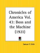 Chronicles of America Boss and the Machine 1921 cover