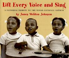 Lift Every Voice and Sing A Pictorial Tribute to the Negro National Anthem cover