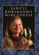 Jancis Robinson's Wine Course A Guide to the World of Wine cover