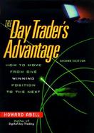 The Day Trader's Advantage: How to Move from One Winning Position to the Next cover