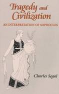 Tragedy and Civilization An Interpretation of Sophocles cover