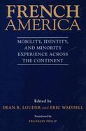 French America: Mobility, Identity, and Minority Experience Across the Continent cover