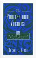The Professional Vocalist A Handbook for Commercial Singers and Teachers cover