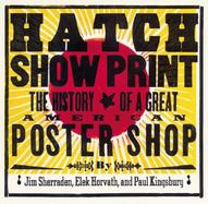 Hatch Show Print The History of the Great American Letterpress Shop cover