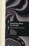 Preparing Middle-Level Educators: Practicing What We Preach cover