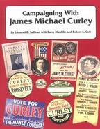 Campaigning With James Michael Curley cover