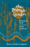 The Bronze Screen Chicana and Chicano Film Culture cover