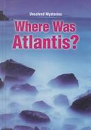 Where Was Atlantis cover