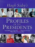 Hugh Sidey's Profiles of the Presidents: From FDR to Clinton with Time Magazine's Veteran White House Correspondent cover