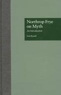 Northrop Fyre on Myth: An Introduction cover