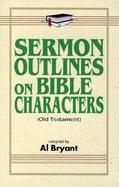 Sermon Outlines on Bible Characters Old Testament cover