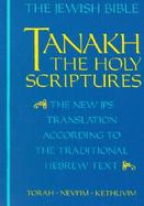 Tanakh A New Translation of the Holy Scriptures According to the Traditional Hebrew Text cover