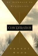 Concentration An Approach to Meditation cover